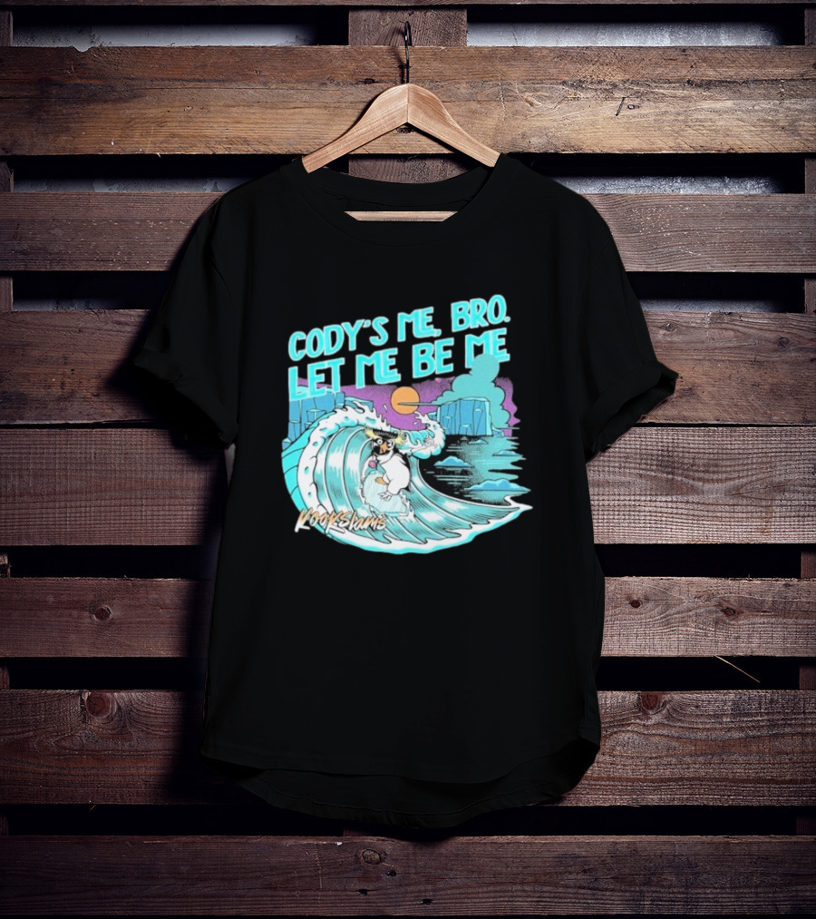Cody's Me Bro Let Me Be Me Kookslams Surfing Wave Dog Adventure T-Shirt