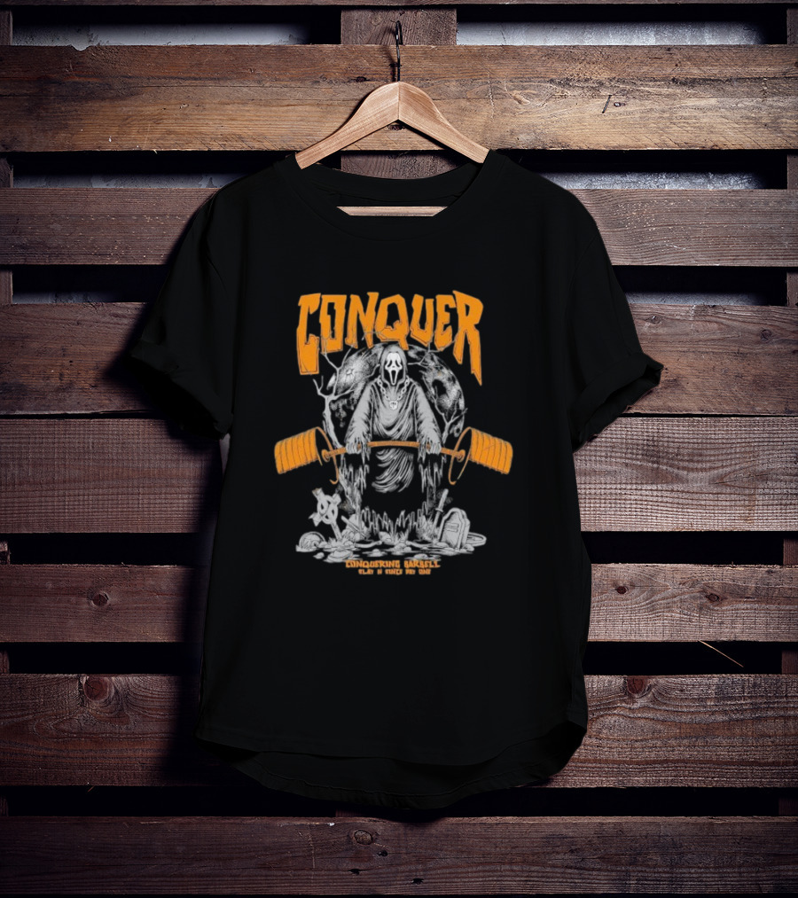 Conquer Scream Conquering Barbell Since Day One T-Shirt