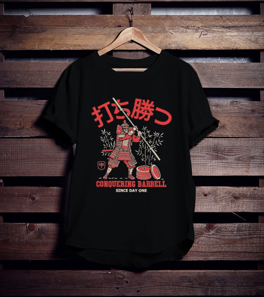 打ち勝つ Conquering Barbell Samur⼤ Since Day One T-Shirt