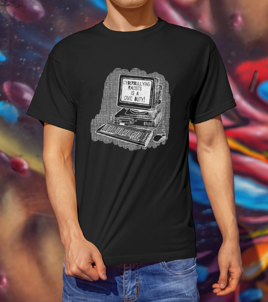 Cyberbullying Racists Is A Civic Duty Computer Retro Style T-Shirt