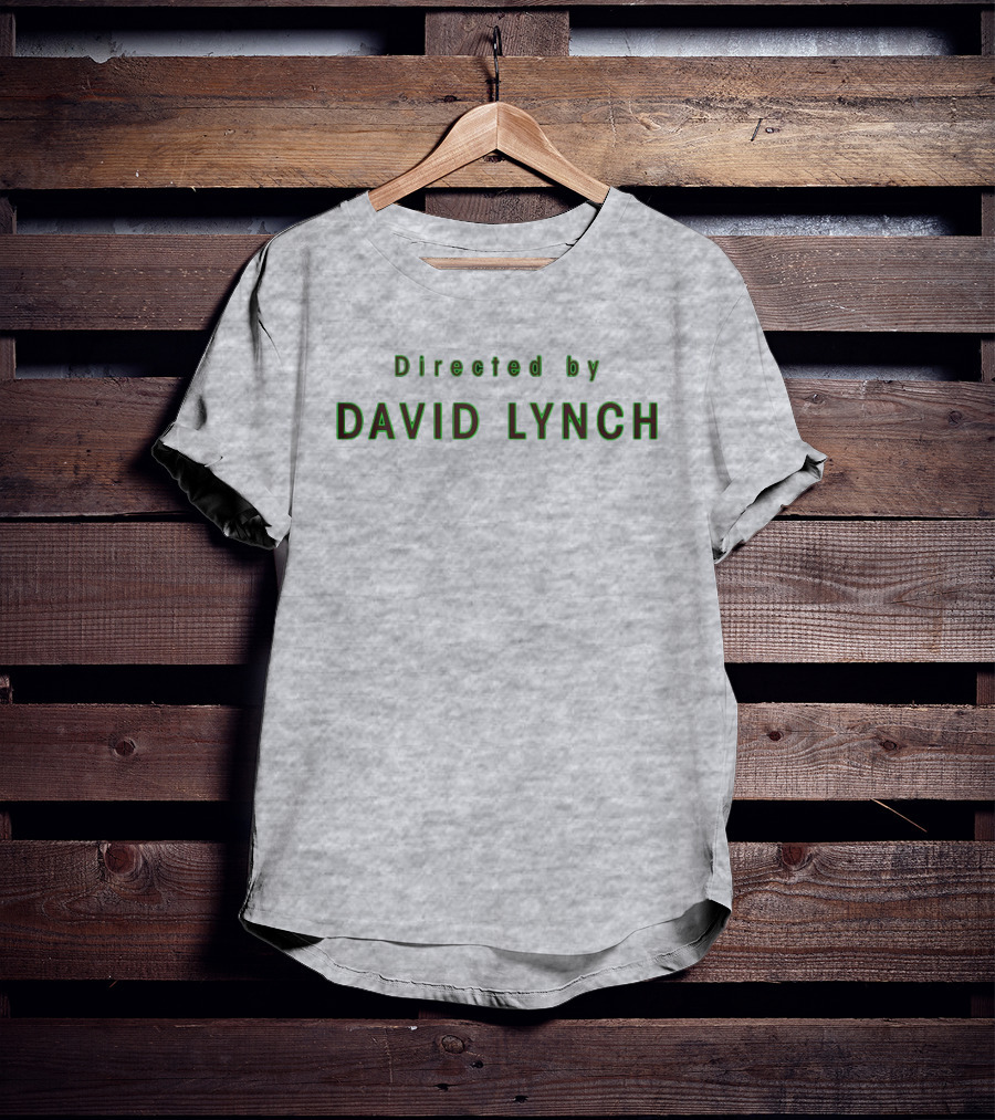 Directed By David Lynch Text In Green Letters T-Shirt