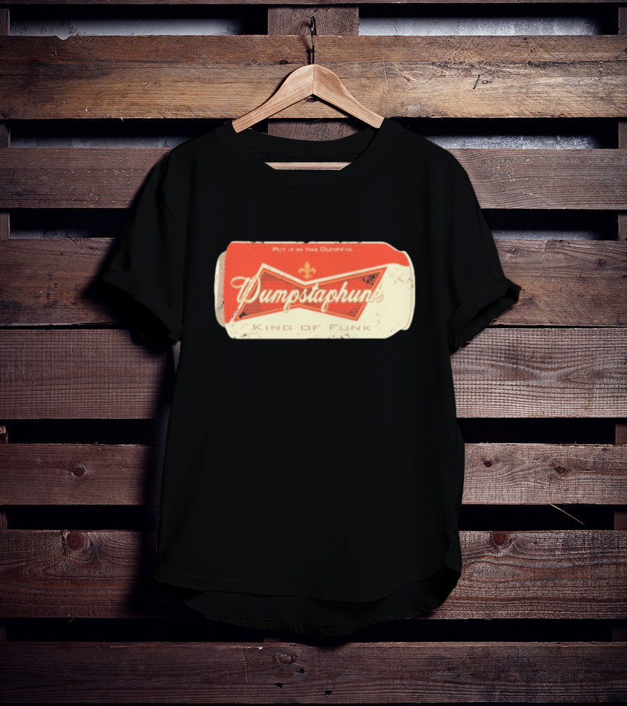 Dumpstaphunk Put It In The Dumpster King Of Funk Vintage Beer Can Design T-Shirt