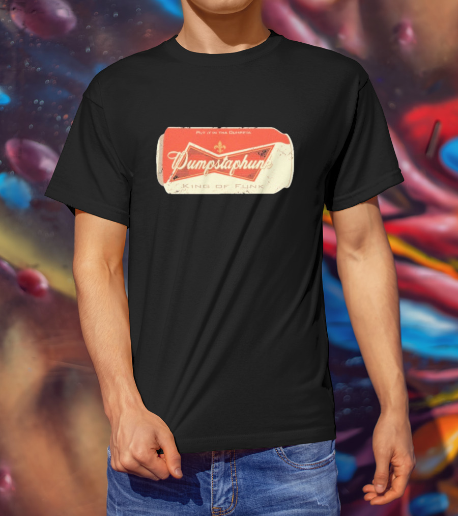 Dumpstaphunk Put It In The Dumpster King Of Funk Vintage Beer Can Design T-Shirt