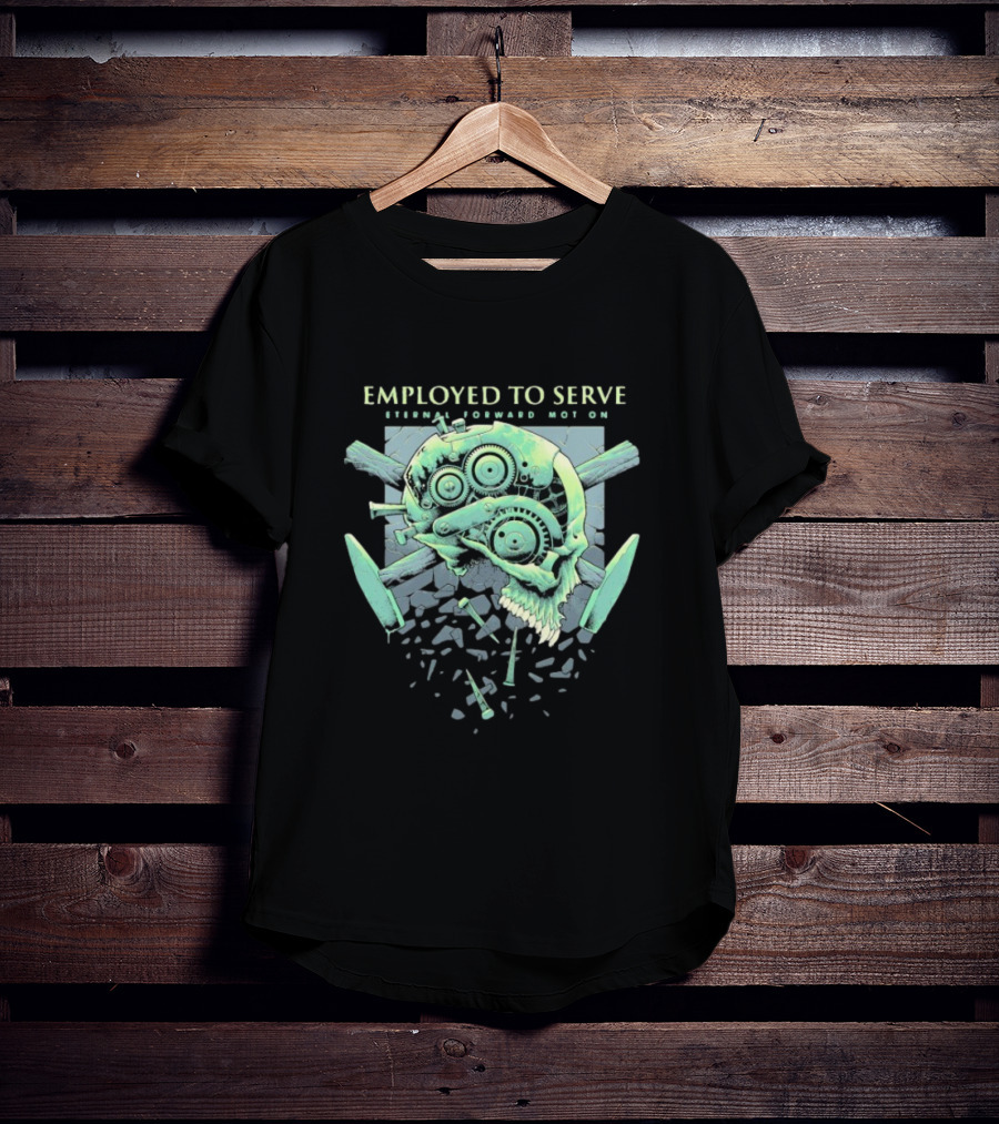 Employed To Serve Eternal Forward Motion T-Shirt