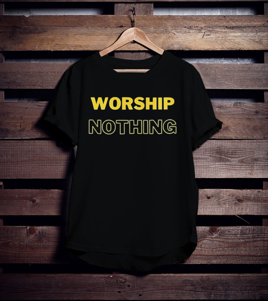 Worship Nothing Eve Wasframed T-Shirt
