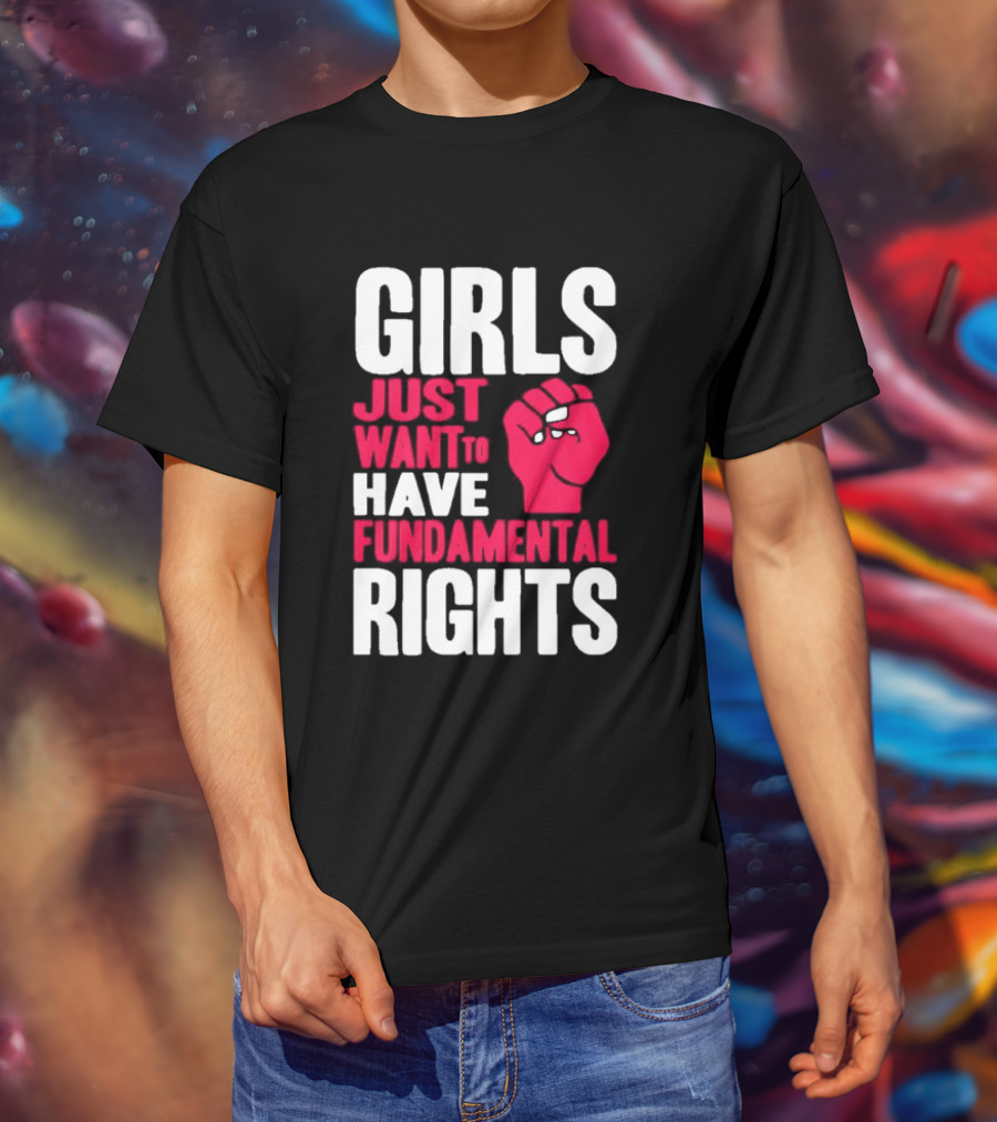 Girls Just Want To Have Fundamental Rights Fist Symbol T-Shirt