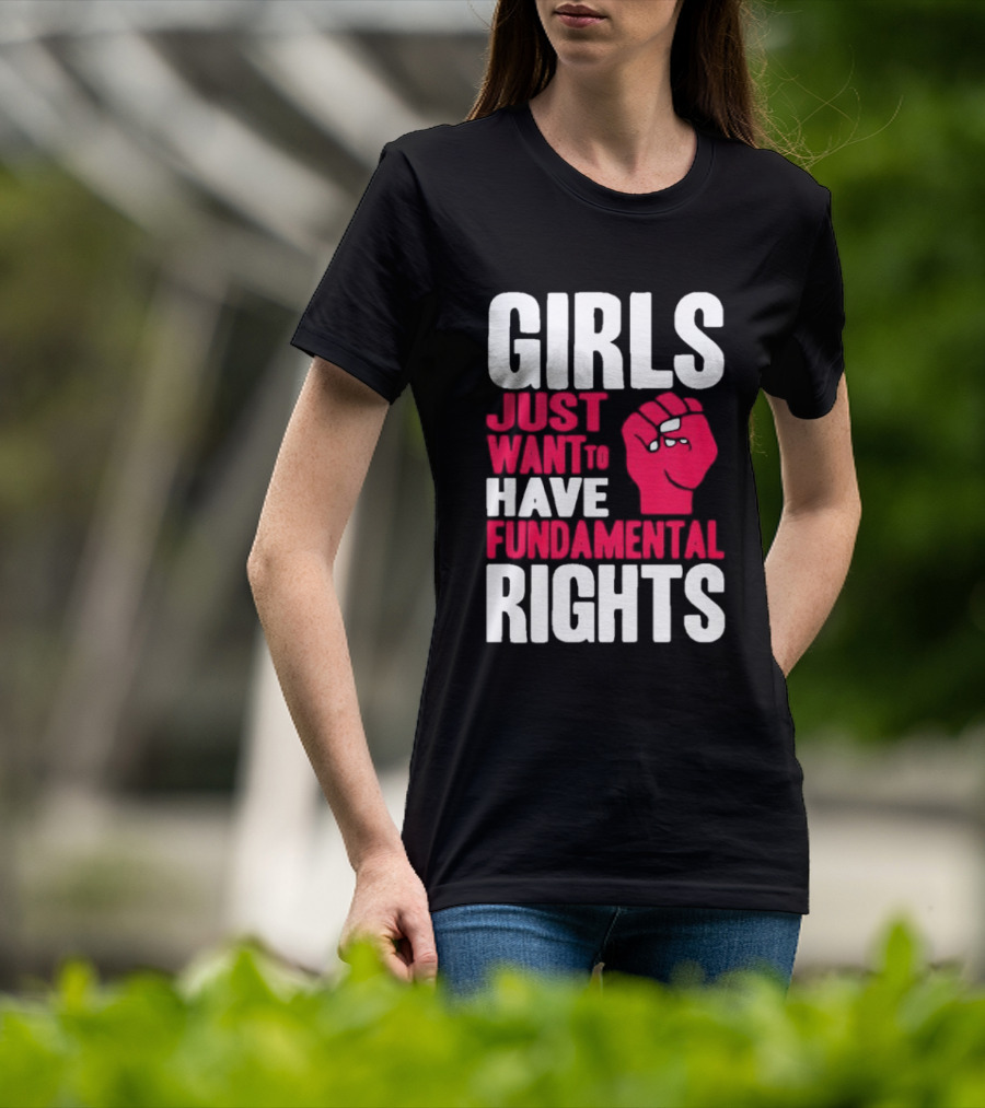 Girls Just Want To Have Fundamental Rights Fist Symbol T-Shirt