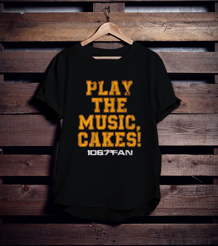 106.7 The Fan Play The Music Cakes T-Shirt