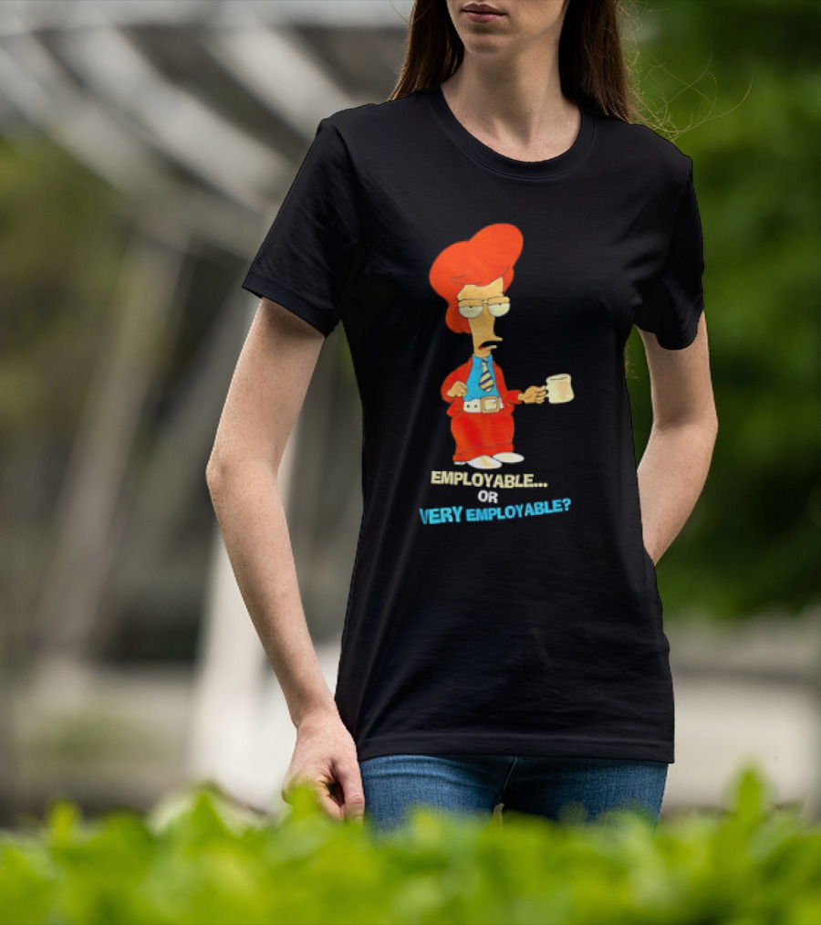 American Dad Employable Or Very Employable Roger In Red Suit Holding Coffee T-Shirt