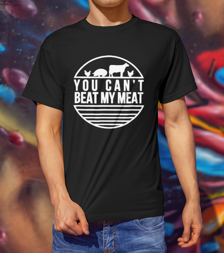 You Can't Beat My Meat With Farm Animal Silhouettes T-Shirt