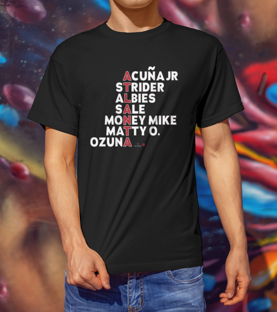 ATLANTA Acuña Jr Strider Albies Sale Money Mike Matty O Ozuna 2025 T-Shirt