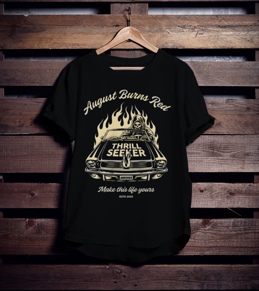 August Burns Red Thrill Seeker Make This Life Yours ESTD 2003 T-Shirt