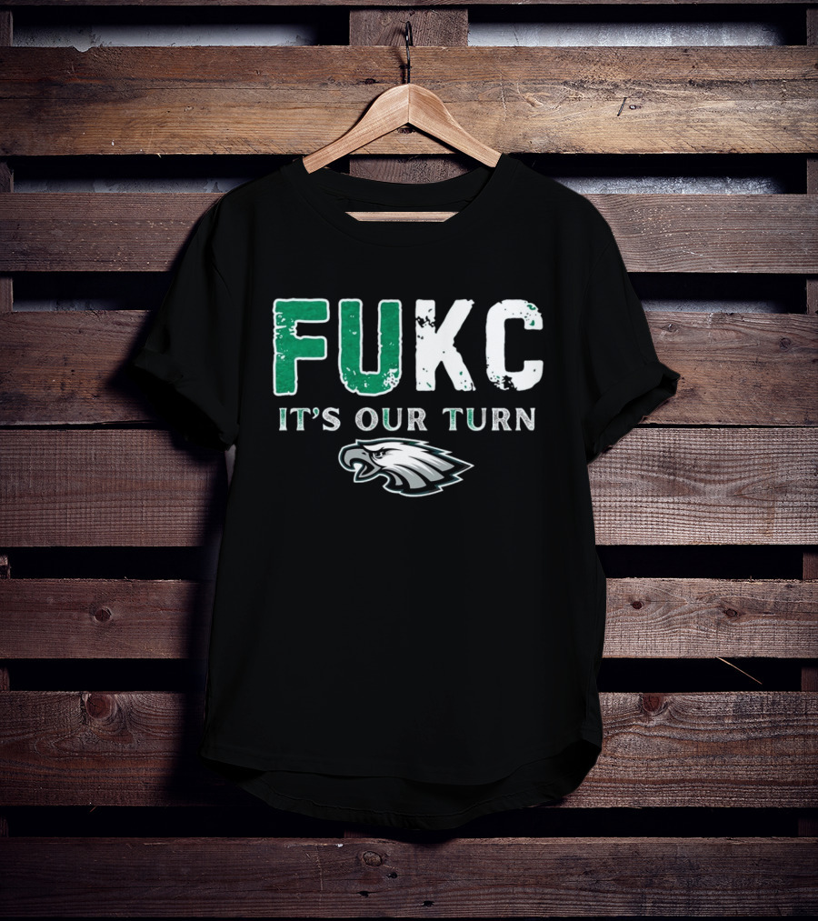 Philadelphia Eagles Fukc It’s Our Turn Bold Text Eagles Head T-Shirt