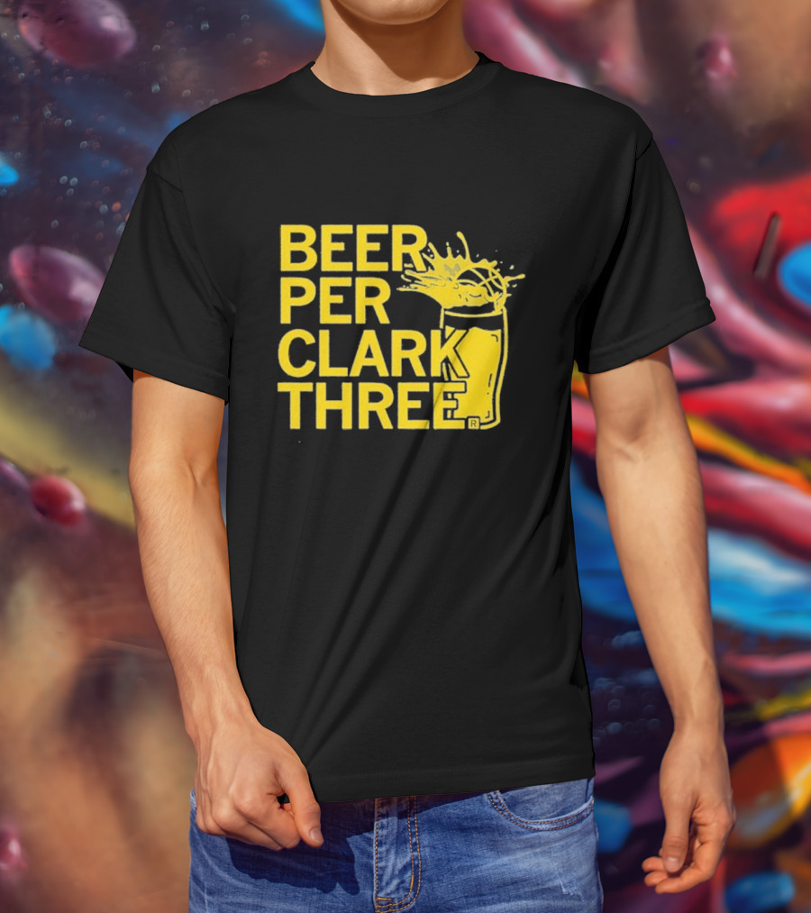 Beer Per Clark Three Slogan With Splashing Drink T-Shirt