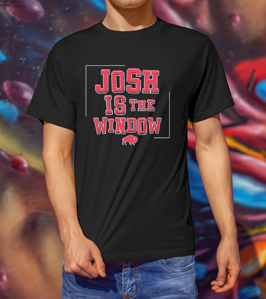 Best Josh Allen MVP Josh Is The Window Buffalo Football T-Shirt