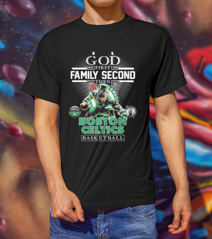 Boston Celtics Basketball God First Family Second Then Mascot T-Shirt
