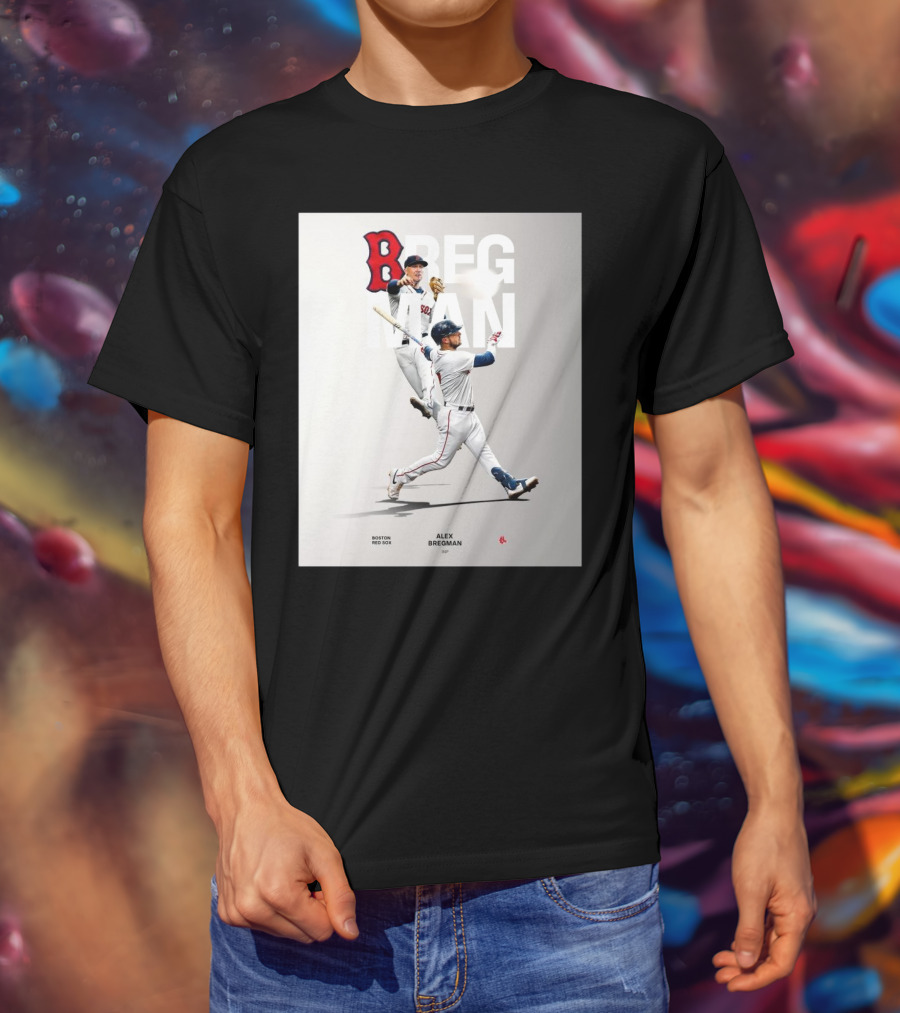 Boston Red Sox Alex Bregman INF Baseball Bregman To Boston T-Shirt