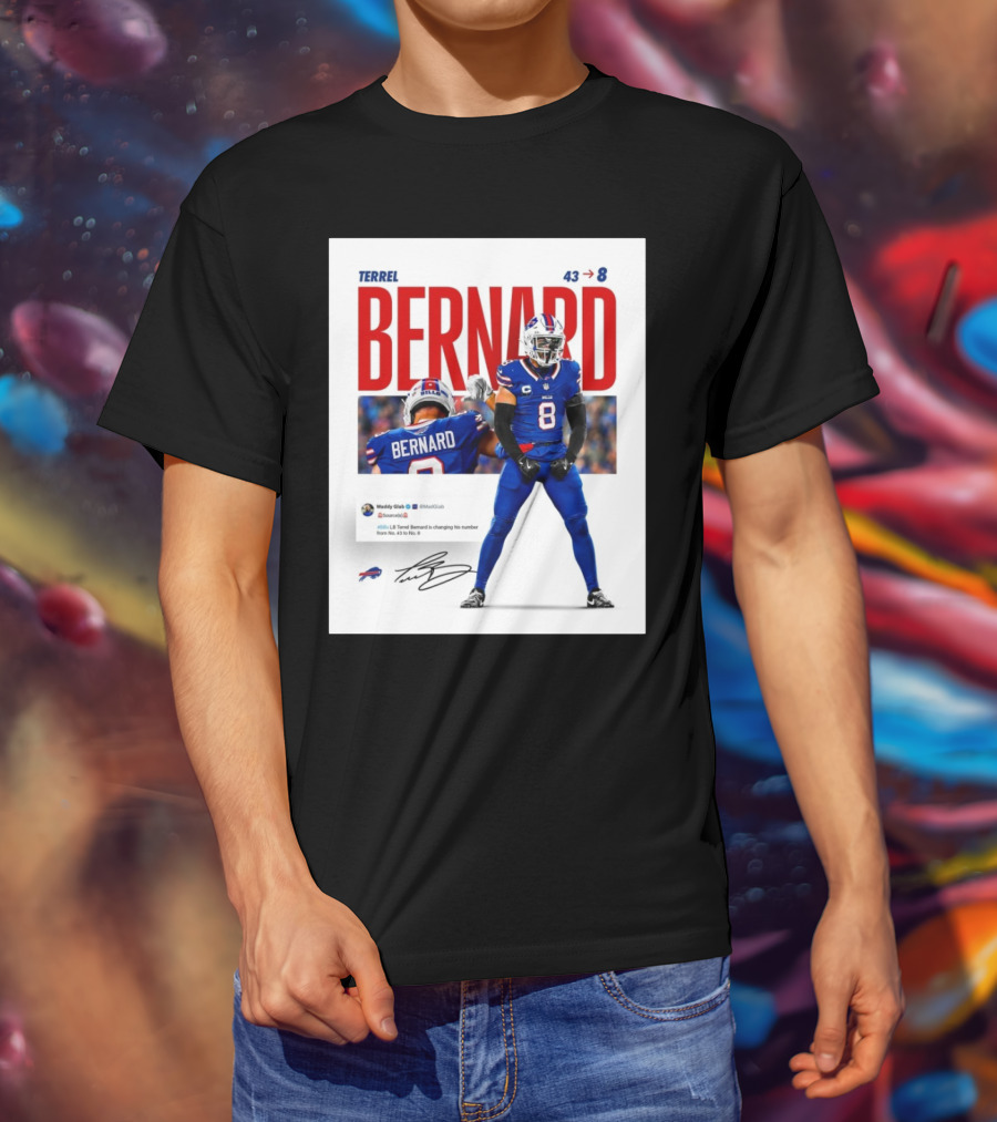 Buffalo Bills Terrel Bernard Number Change From 43 To 8 Signature T-Shirt