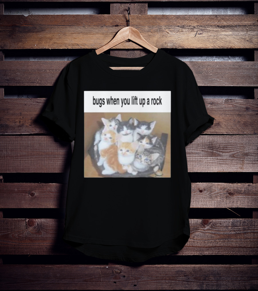 Bugs When You Lift Up A Rock Cringey T-Shirt