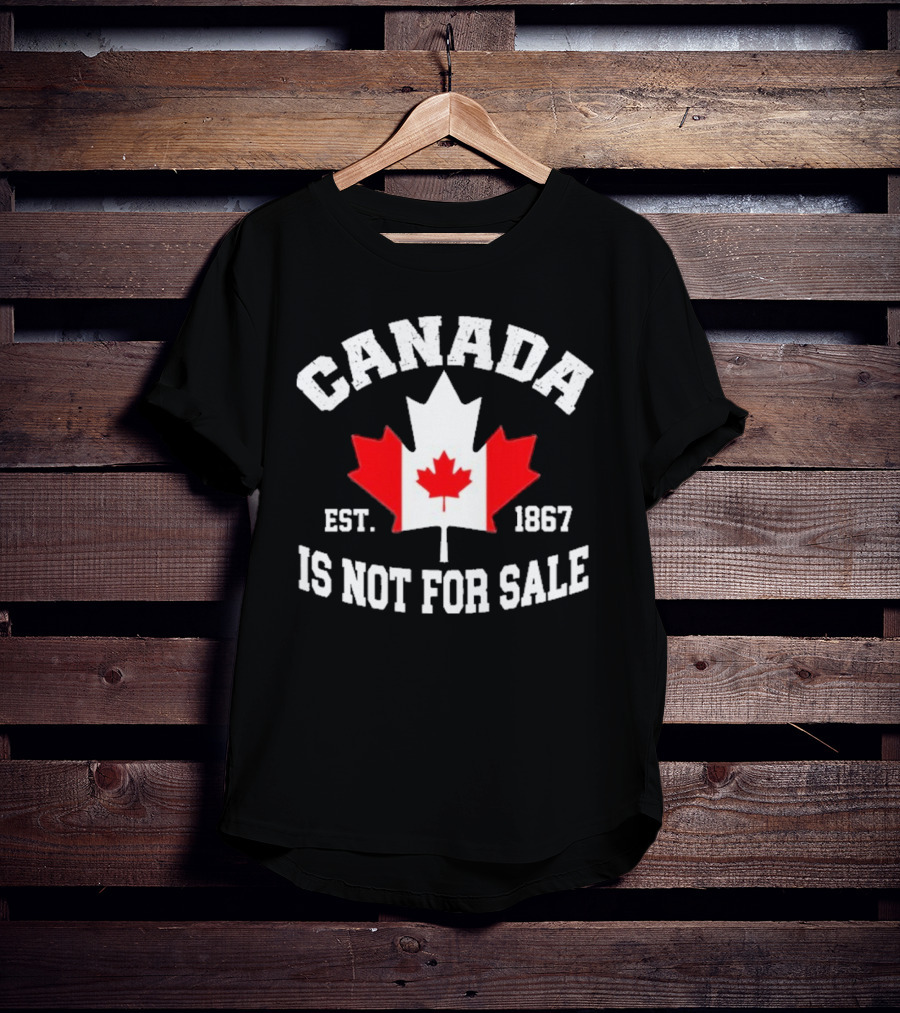 Canada Is Not For Sale Est. 1867 T-Shirt