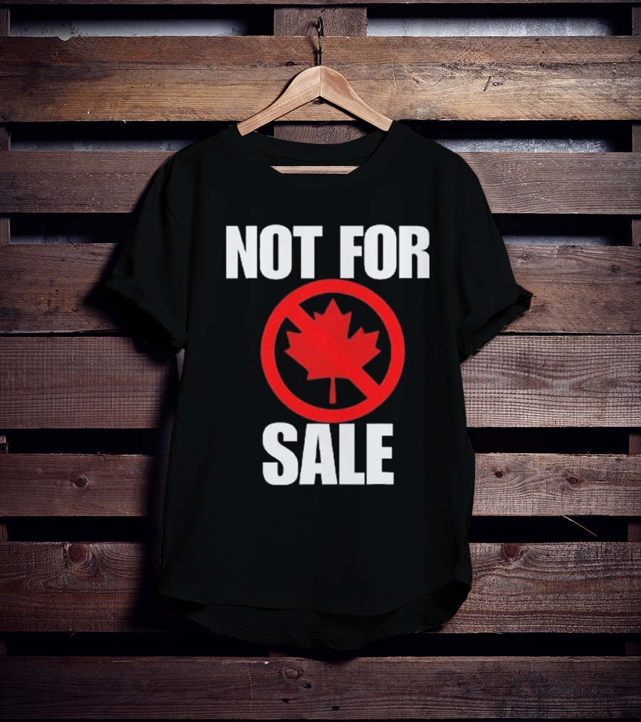 Canada Not For Sale T-Shirt