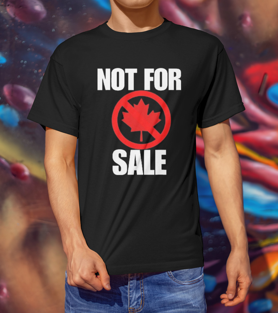 Canada Not For Sale T-Shirt
