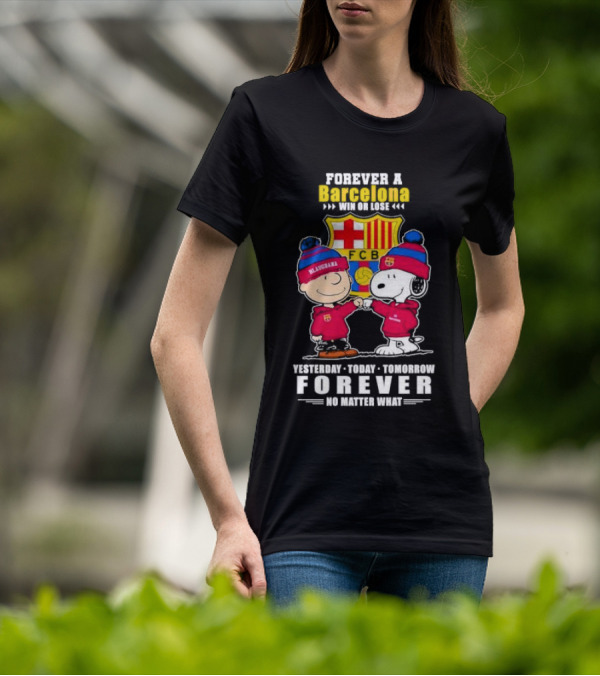 Charlie Brown And Snoopy Forever A Barcelona Win Or Lose Forever No Matter What T-Shirt