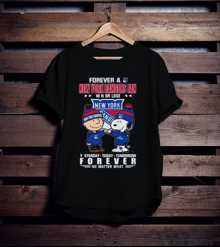 Charlie Brown And Snoopy Forever A New York Rangers Fan Win Or Lose Yesterday Today Tomorrow Forever T-Shirt