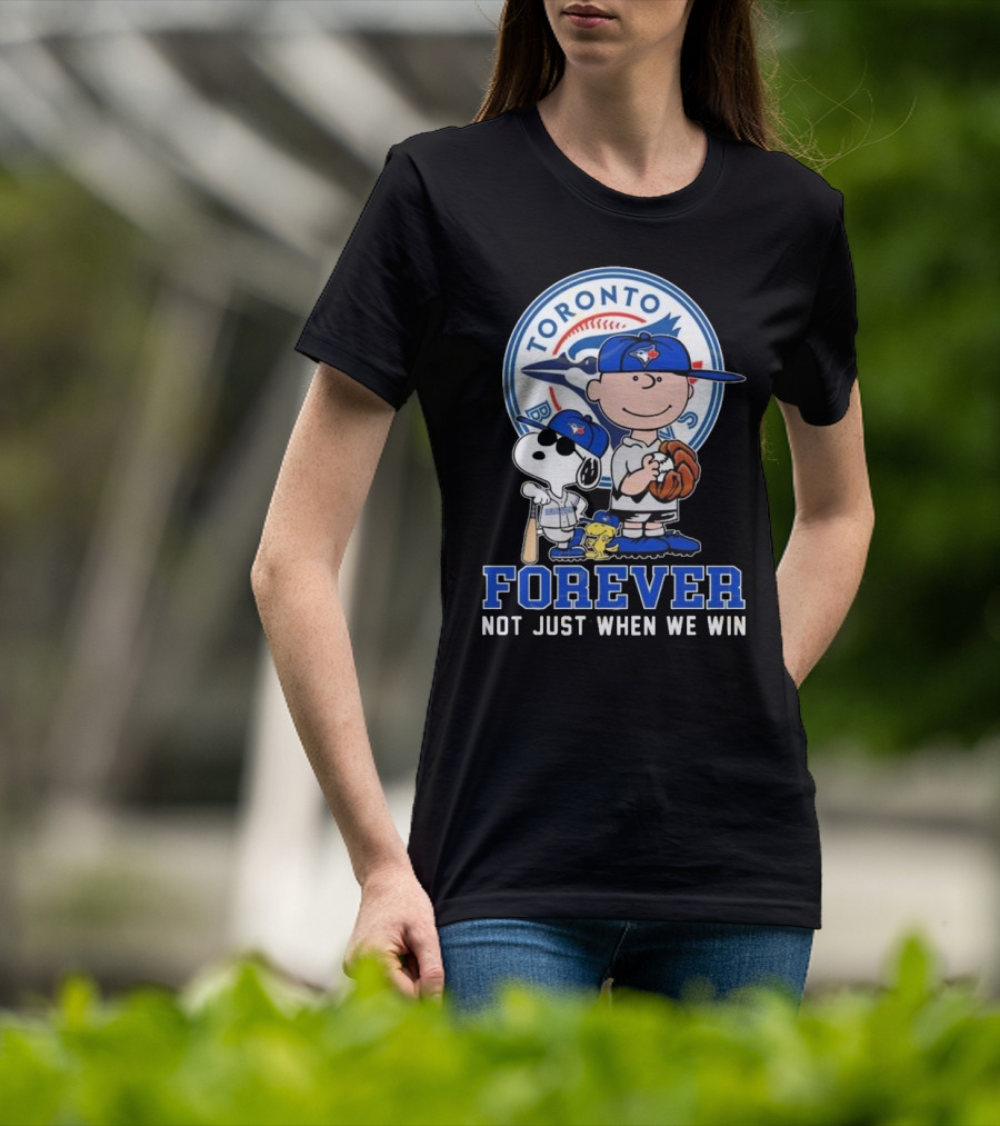 Charlie Brown Snoopy And Woodstock Toronto Blue Jays Forever Not Just When We Win T-Shirt