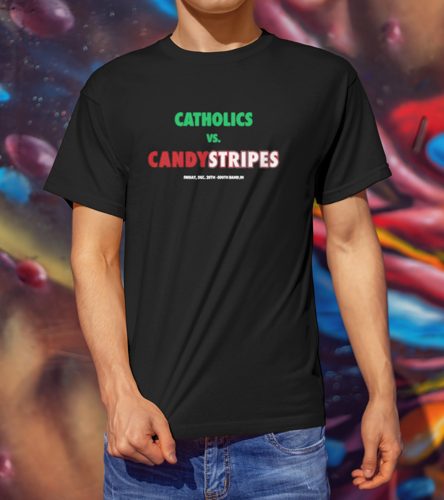 Catholics Vs. Candystripes T-Shirt