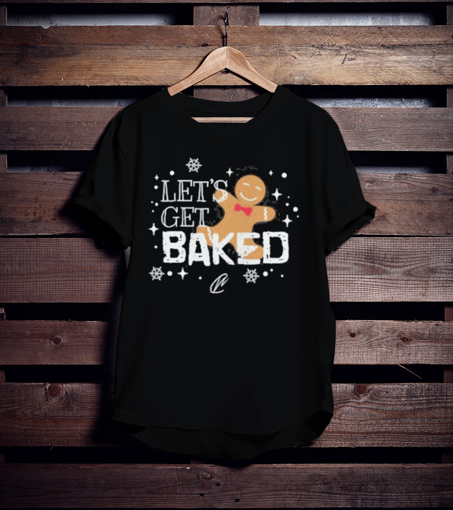 Creating Wonders Let’s Get Baked T-Shirt
