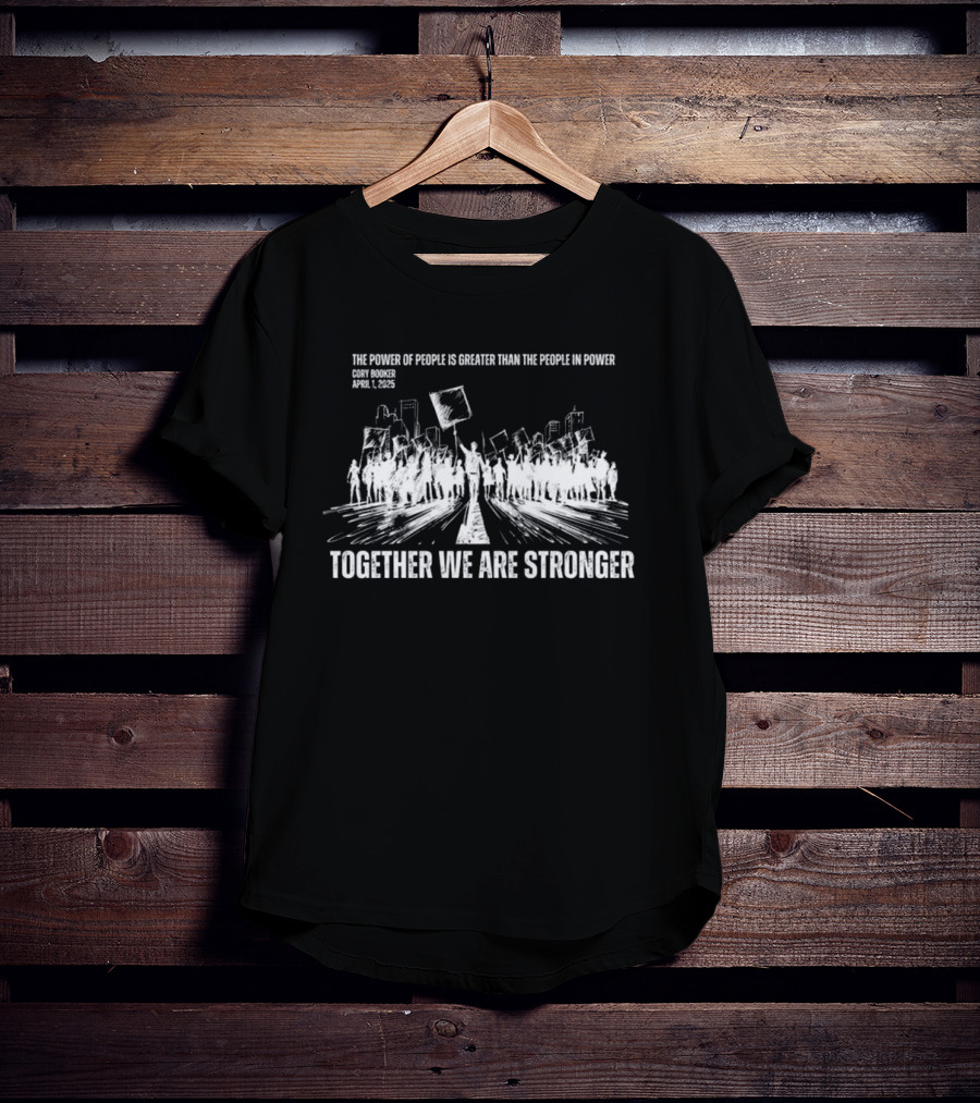 Cory Booker Quote Power Of The People Together We Are Stronger 2025 T-Shirt