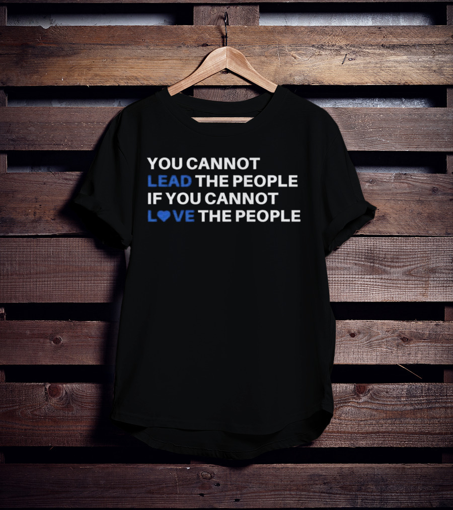 Cory Booker You Cannot Lead The People If You Cannot Love The People T-Shirt