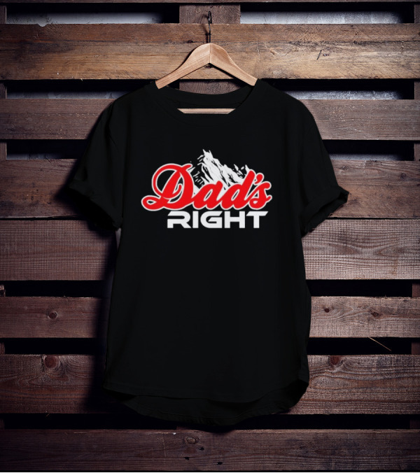 Dads Right Mountain T-Shirt