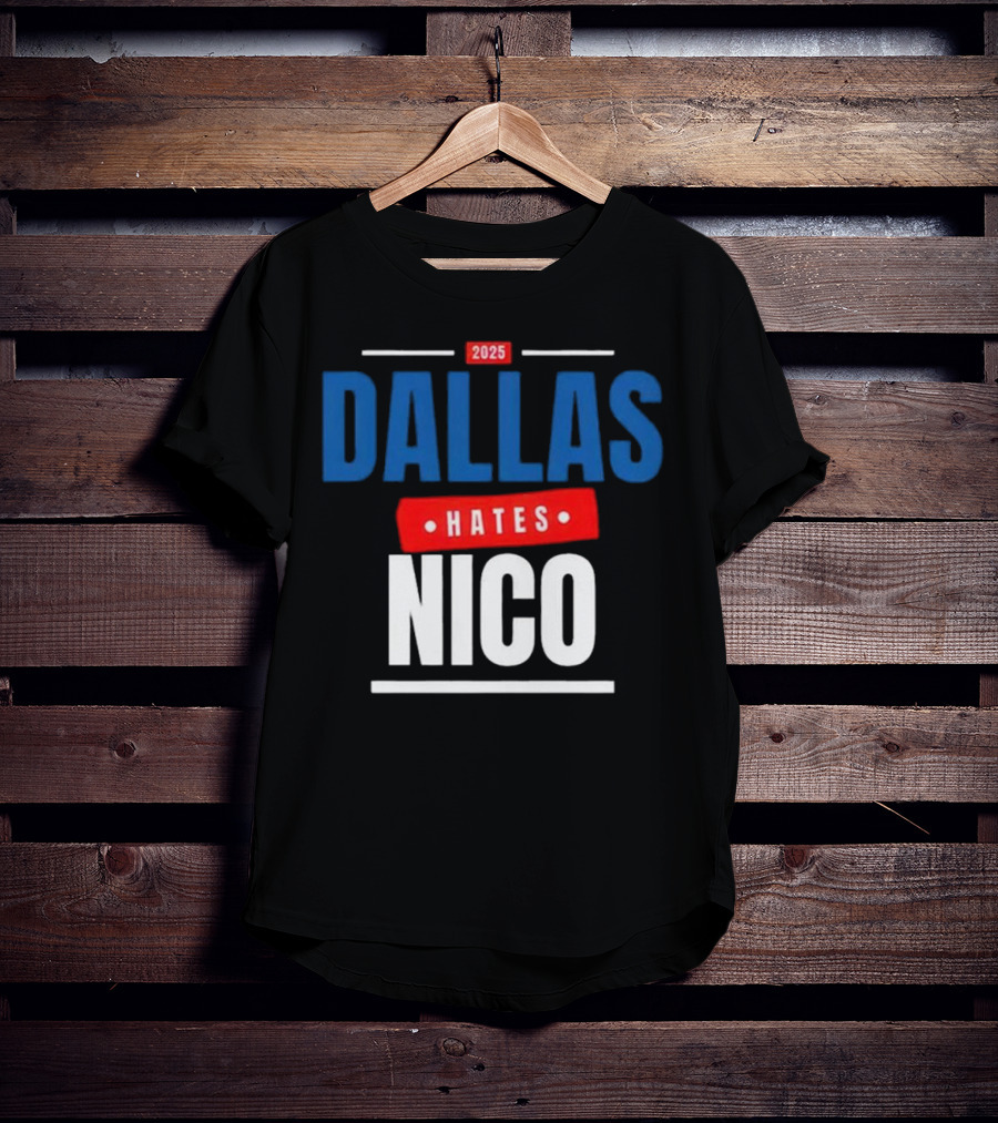 Dallas Hates Nico T-Shirt