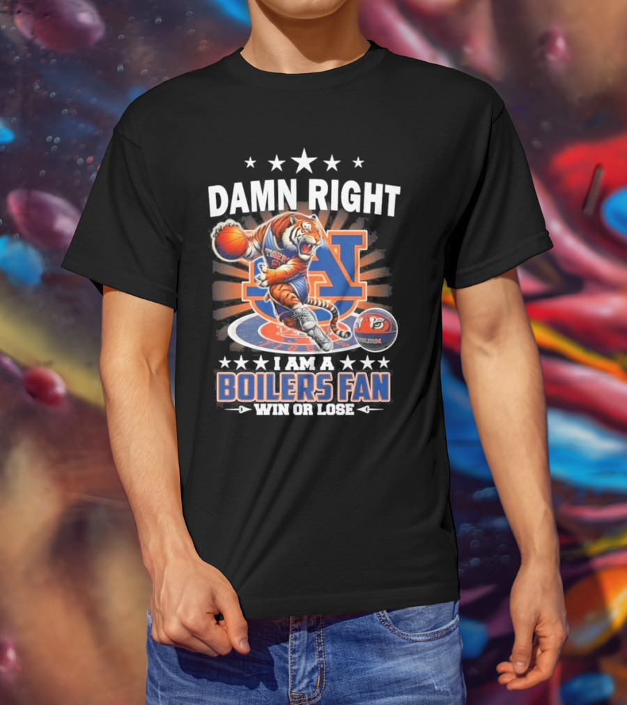 Damn Right I Am A Auburn Tigers Basketball Mascot Fan Win Or Lose 2025 T-Shirt