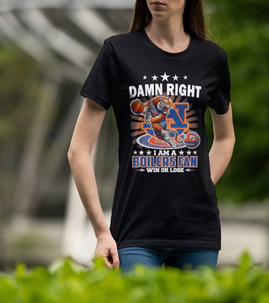 Damn Right I Am A Auburn Tigers Basketball Mascot Fan Win Or Lose 2025 T-Shirt