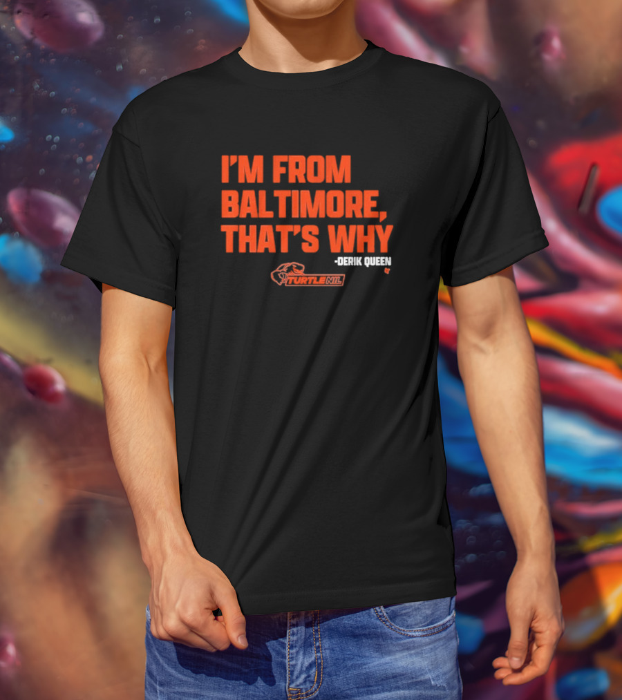 Derik Queen I’m From Baltimore Orange T-Shirt