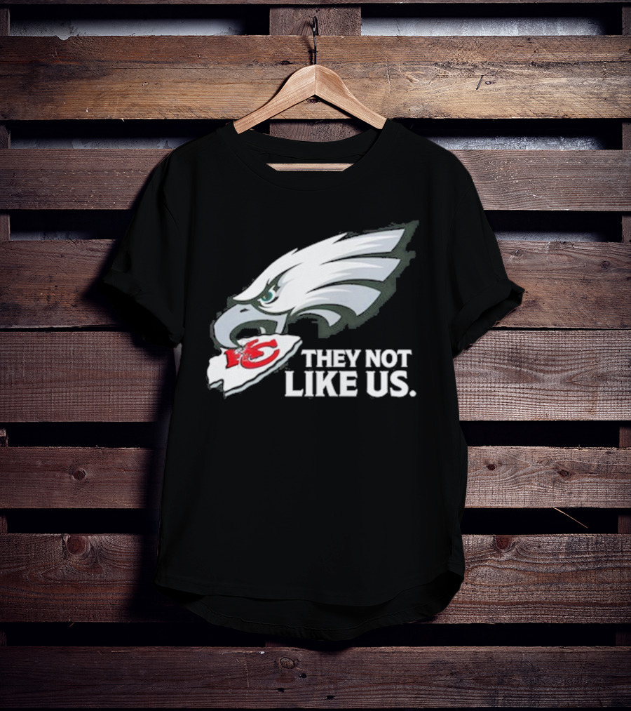 Eagles Beat Chiefs They Not Like Us T-Shirt