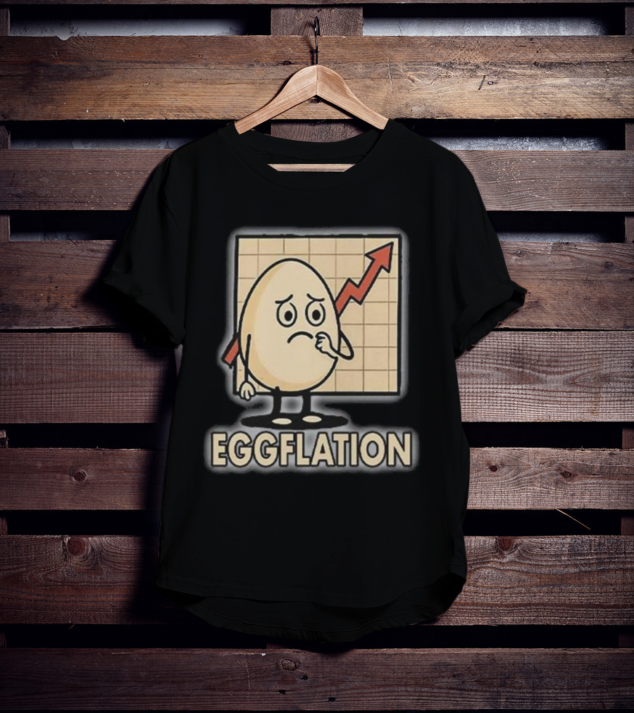 Eggflation Egg Inflation T-Shirt