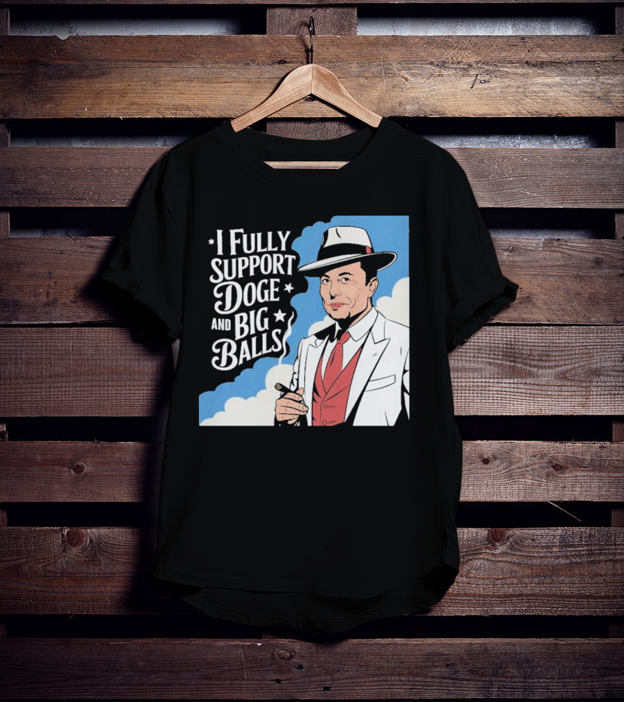 Elon Musk Fully Support DOGE And Big Balls T-Shirt