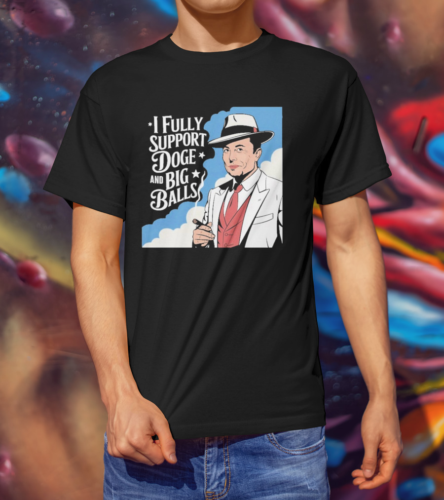Elon Musk Fully Support DOGE And Big Balls T-Shirt
