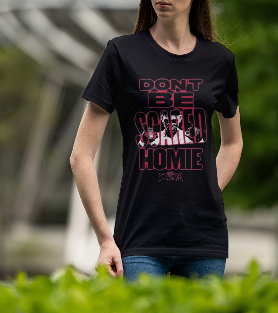 Fullviolence Nick Diaz Don’t Be Scared Homie 2025 T-Shirt