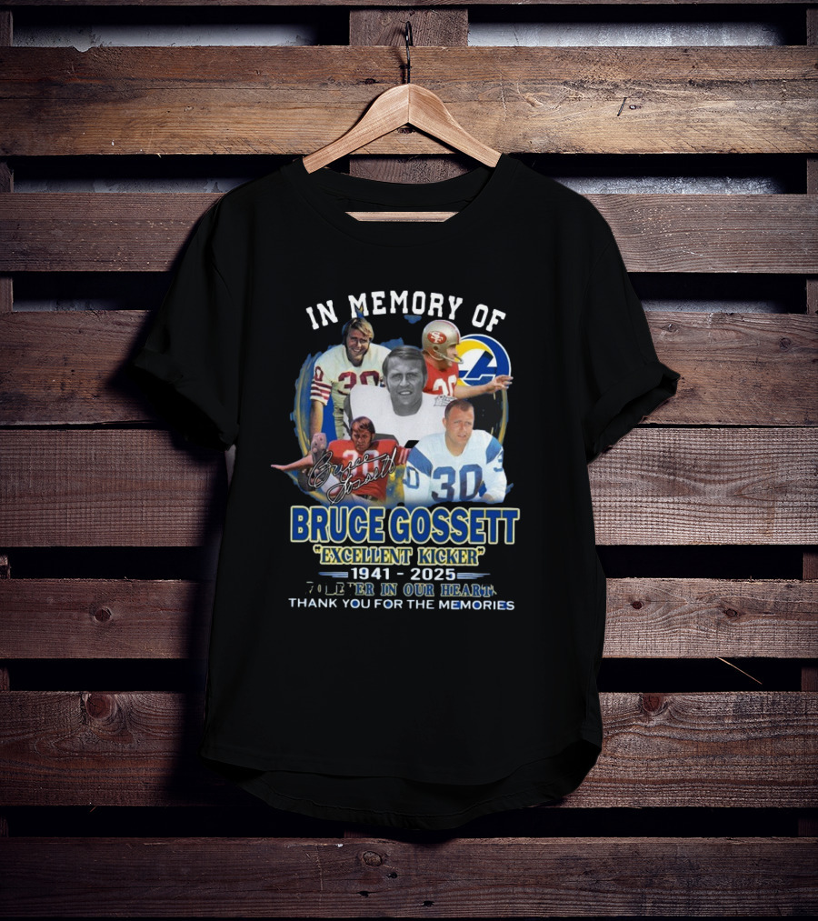 Funny In Memory Of Bruce Gossett Excellent Kicker 1941-2025 Forever In Our Hearts T-Shirt