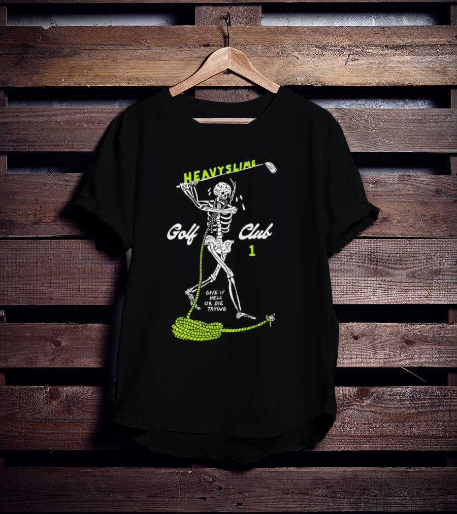 Golf Club Give It Hell Or Die Trying Skeleton T-Shirt