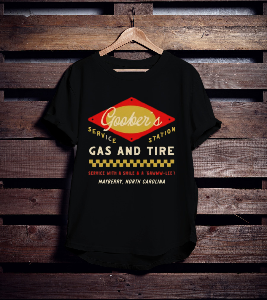 Goober’s Gas And Tire Service With A Smile And A Gawww Lee Mayberry North Carolina T-Shirt