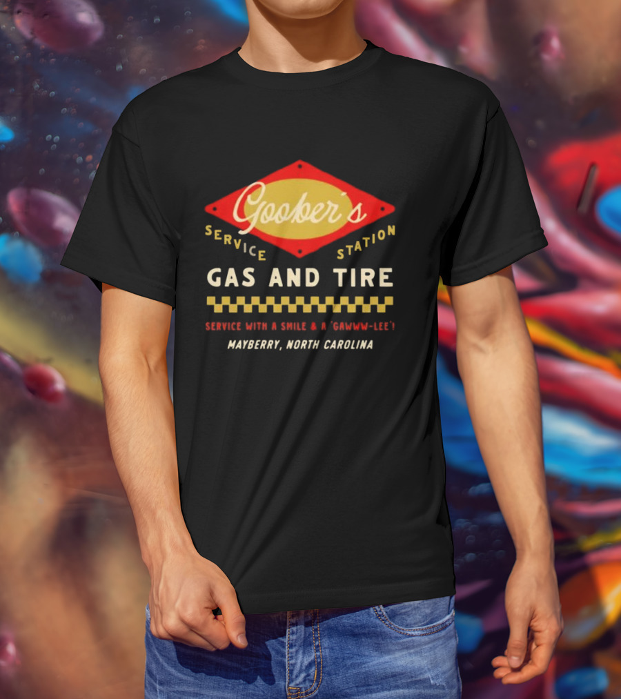 Goober’s Gas And Tire Service With A Smile And A Gawww Lee Mayberry North Carolina T-Shirt