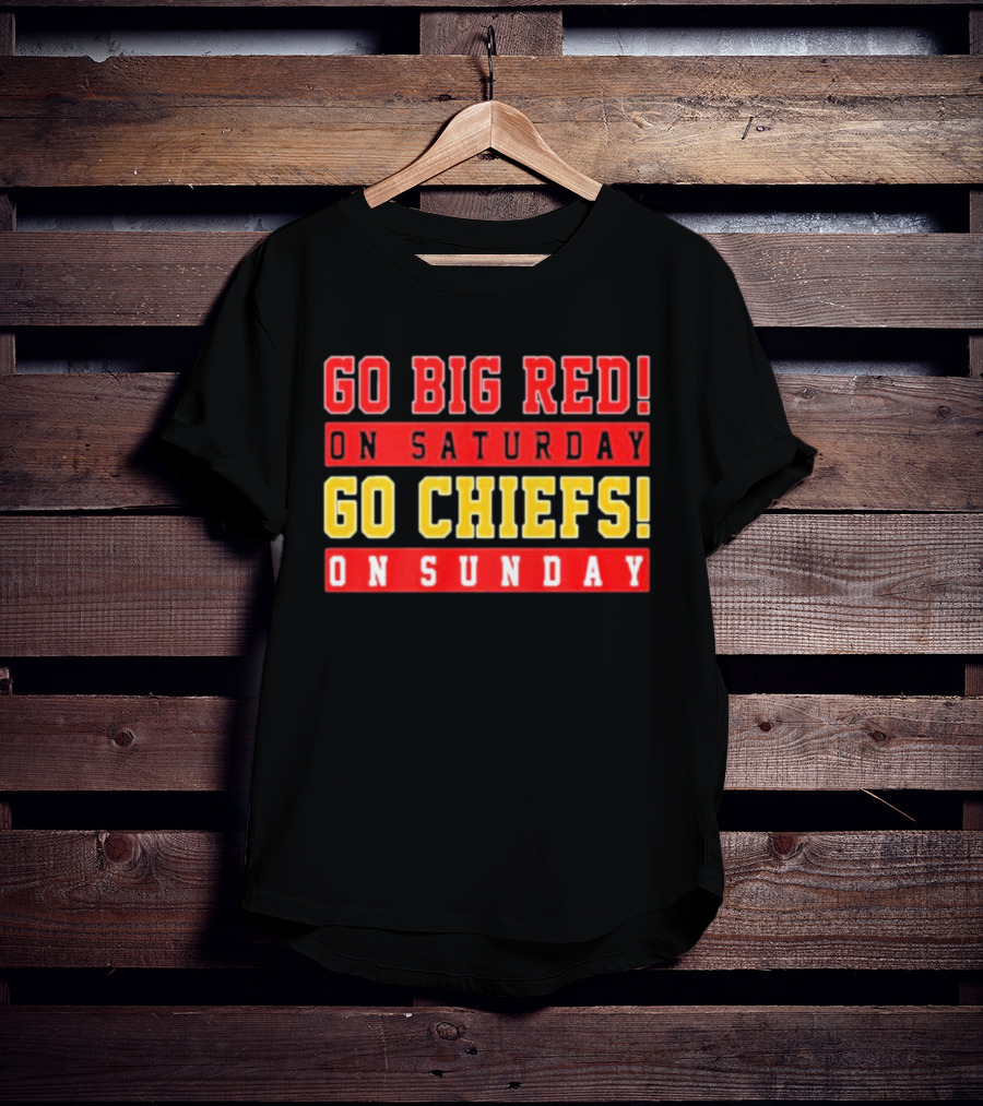Go Big Red On Saturday Go Chiefs On Sunday T-Shirt