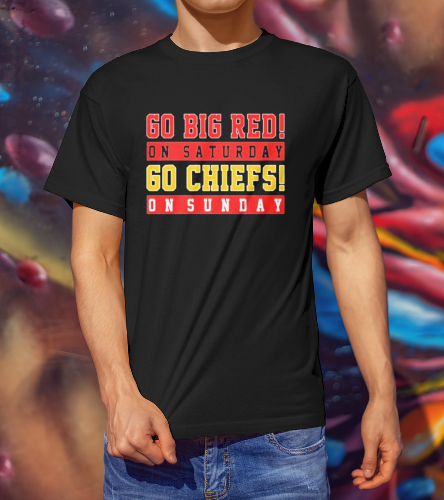 Go Big Red On Saturday Go Chiefs On Sunday T-Shirt