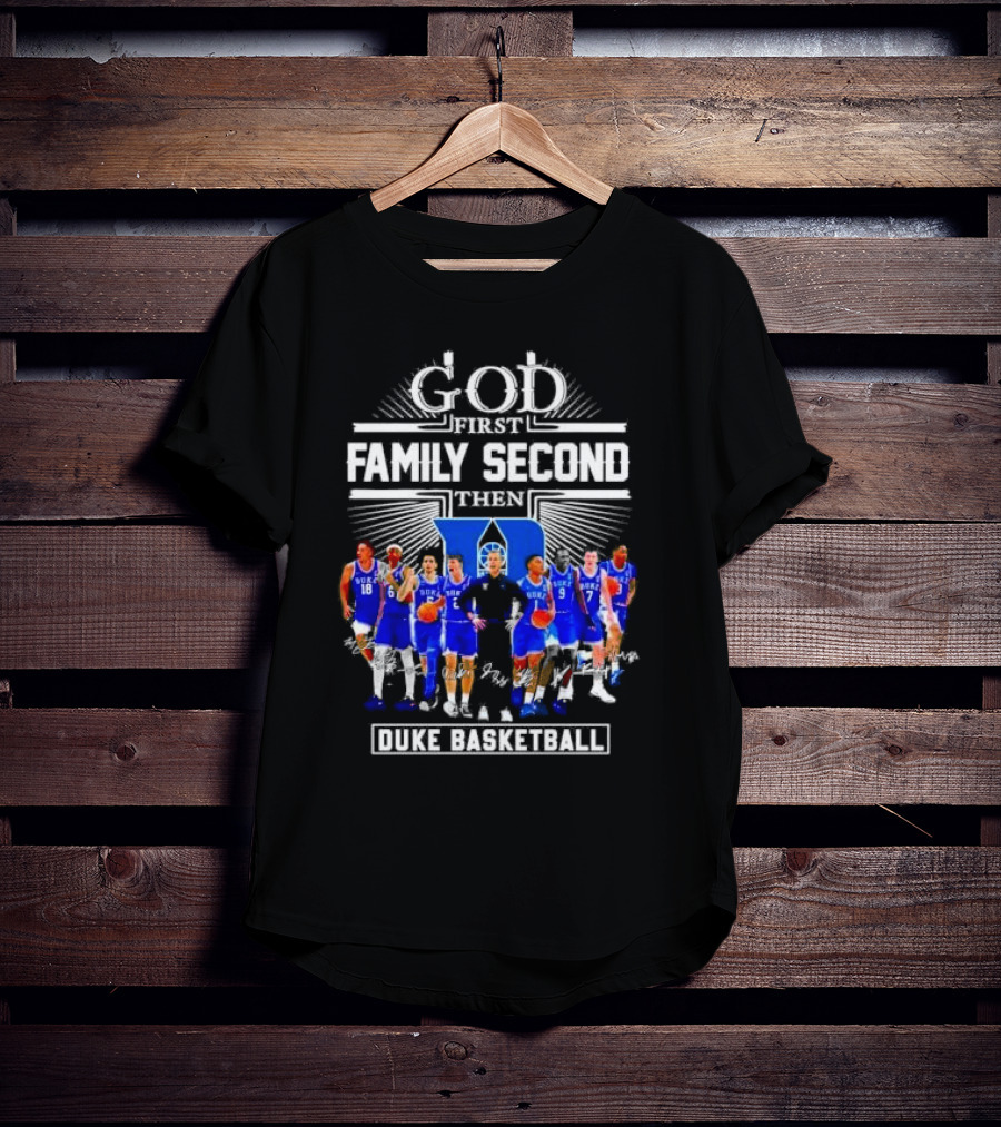 God First Family Second Then Duke Men’s Basketball T-Shirt